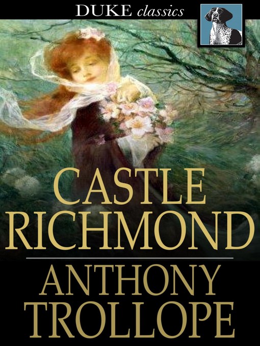 Title details for Castle Richmond by Anthony Trollope - Available